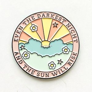 8/$40 Even The Darkest Night And The Sun Will Rise Enamel Pin